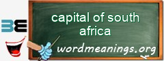 WordMeaning blackboard for capital of south africa
